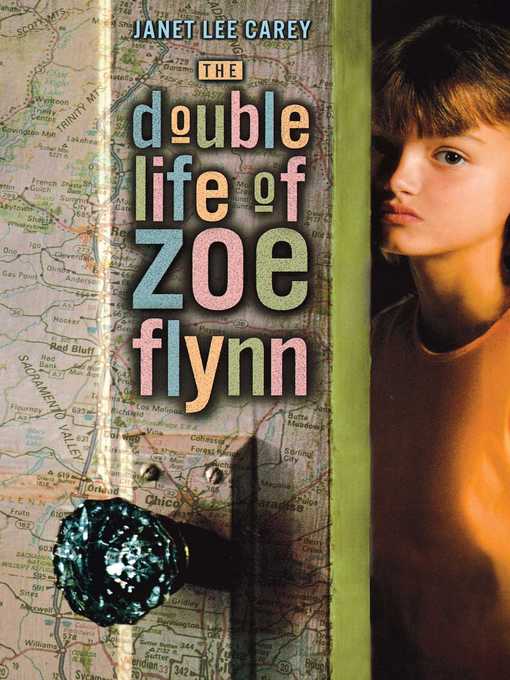 Title details for The Double Life of Zoe Flynn by Janet Lee Carey - Wait list